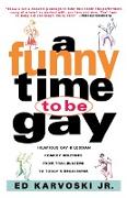 A Funny Time to Be Gay