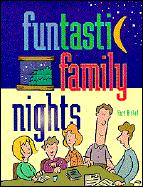 Funtastic Family Nights: 19 Family Night Programs