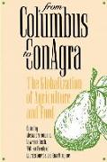 From Columbus to Conagra: The Globalization of Agriculture and Food