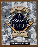 A Yankee Century: A Celebration of the First Hundred Years of Baseball's