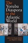 The Yoruba Diaspora in the Atlantic World