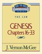 Thru the Bible Vol. 02: The Law (Genesis 16-33)