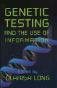 Genetic Testing and the Use of Information