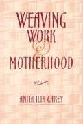 Weaving Work and Motherhood