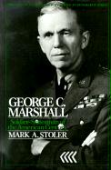 George C. Marshall: Soldier Statesman of the American Century