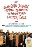 The Lamentable Journey of Omaha Bigelow Into the Impenetrable Loisaida Jungle