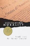 Legislating Morality: Is It Wise? Is It Legal? Is It Possible?