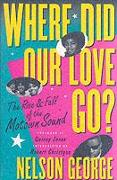 Where Did Our Love Go: The Rise and Fall of Tamla Motown