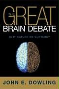 The Great Brain Debate: Nature or Nurture?