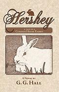 Hershey, A Tale of a Curious House Rabbit