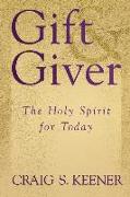 Gift & Giver: The Holy Spirit for Today