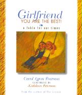 Girlfriend, You Are the Best!: A Fable for Our Times