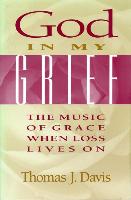 God in My Grief: The Music of Grace When Loss Lives on