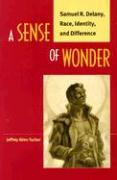 A Sense of Wonder: Samuel R. Delany, Race, Identity, and Difference