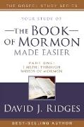 The Book of Mormon Made Easier: Part 1: 1 Nephi Through Words of Mormon