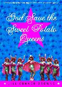 God Save the Sweet Potato Queens