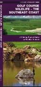 Golf Course Wildlife, Southeast Coast: A Folding Pocket Guide to Familiar Coastal Species in the Southeastern U.S.A