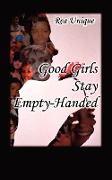 Good Girls Stay Empty-Handed
