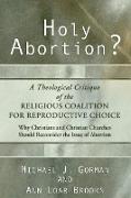 Holy Abortion? a Theological Critique of the Religious Coalition for Reproductive Choice