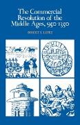 The Commercial Revolution of the Middle Ages, 950 1350