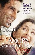 El gozo del amor comprometido: Tomo 2