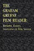 The Graham Greene Film Reader: Reviews Essays Interviews & Film Stories