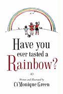 Have You Ever Tasted a Rainbow?