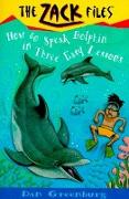 Zack Files 11: How to Speak to Dolphins in Three Easy Lessons