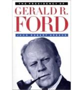 The Presidency of Gerald R. Ford