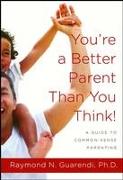 You're a Better Parent Than You Think!