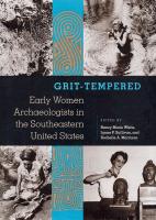 Grit-Tempered: Early Women Archaeologists in the Southeastern United States