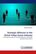 Strategic Alliances in the Dutch Video Game Industry