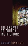 Growth of Church Institutions