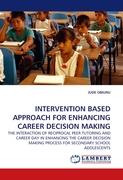 INTERVENTION BASED APPROACH FOR ENHANCING CAREER DECISION MAKING