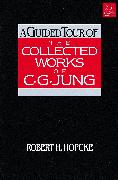 A Guided Tour of the Collected Works of C. G. Jung