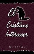 El Cristiano Intercesor (the Interceding Christian)