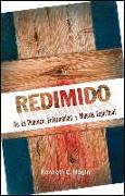 Redimido de La Pobreza, Enfermedad, y Muerte Espiritual (Redeemed from Poverty, Sickness, and Spiritual Death)