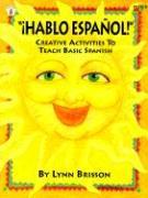 Hablo Espanol!: Creative Activities to Teach Basic Spanish