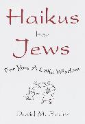 Haikus for Jews: For You, a Little Wisdom