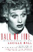 Ball of Fire: The Tumultuous Life and Comic Art of Lucille Ball