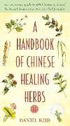 A Handbook Of Chinese Healing Herbs, A
