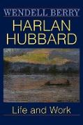 Harlan Hubbard: Life and Work