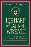 Harp and Laurel Wreath: Poetry and Dictation for the Classical Curriculum