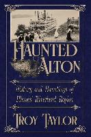 Haunted Alton: History & Hauntings of the Riverbend Region