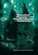 Haunted Houses and Family Ghosts of Kentucky