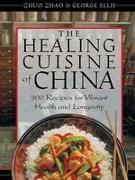 The Healing Cuisine of China: 300 Recipes for Vibrant Health and Longevity