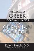 The Influence of Greek Ideas and Usages Upon the Christian Church