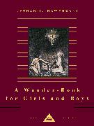 A Wonder-Book for Girls and Boys: Illustrated by Arthur Rackham