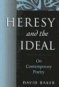 Heresy and the Ideal: On Contemporary Poetry