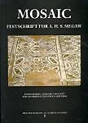 Mosaic. Festschrift for A H S Megaw